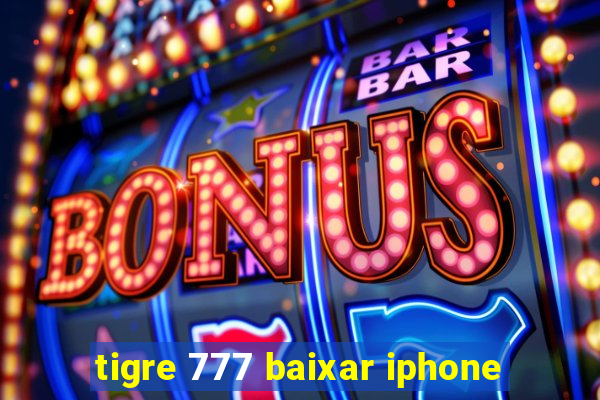 tigre 777 baixar iphone